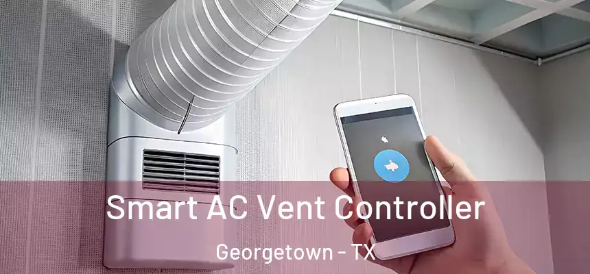  Smart AC Vent Controller Georgetown - TX