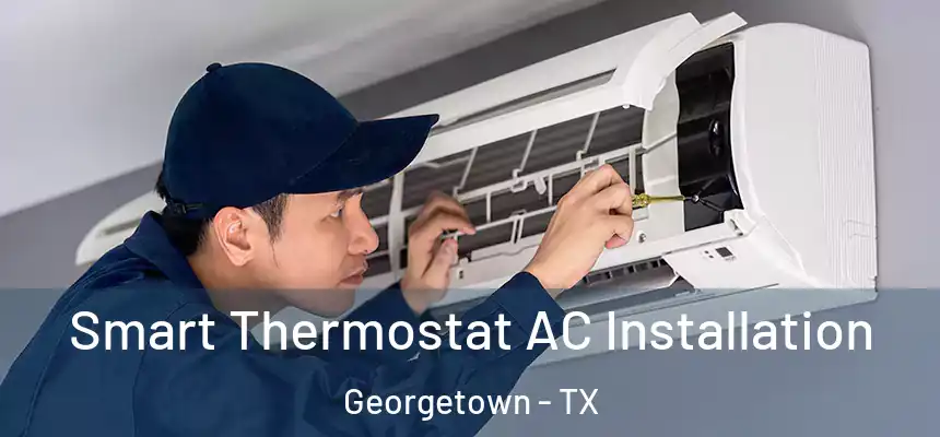  Smart Thermostat AC Installation Georgetown - TX